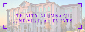 Trinity June Virtual Events 