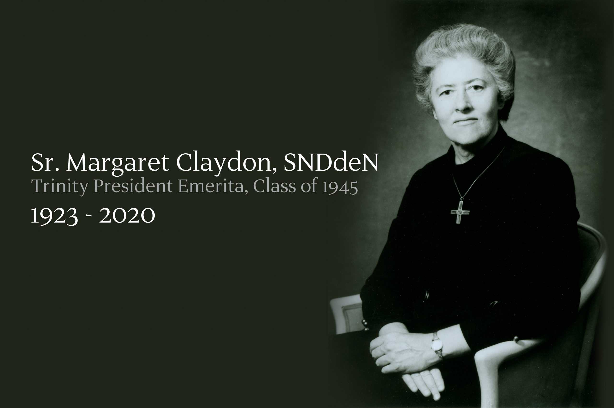 Sr. Margaret Claydon, SNDdeN Trinity President Emerita, Class of 1945, 1923-2020