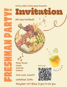 Event flyer for a "Freshman Party!" presented by Trinity Sister Fellowship on October 20th from 5:00 PM to 7:00 PM in Payden 101. The flyer features illustrations of a charcuterie board and a citrus drink, lists free food, music, games, and dance, and includes a QR code to RSVP.